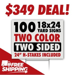 100 18x24 Two Color Yard Signs – Double Sided with Stakes | Free Shipping