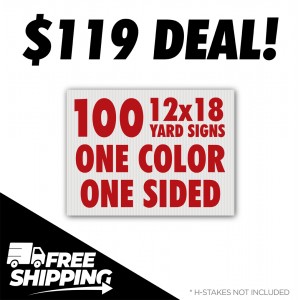 100 12x18 One Color Yard Signs – Free Shipping