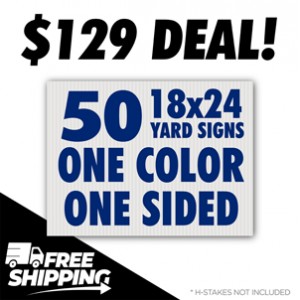 50 18x24 One Color Yard Signs – Free Shipping